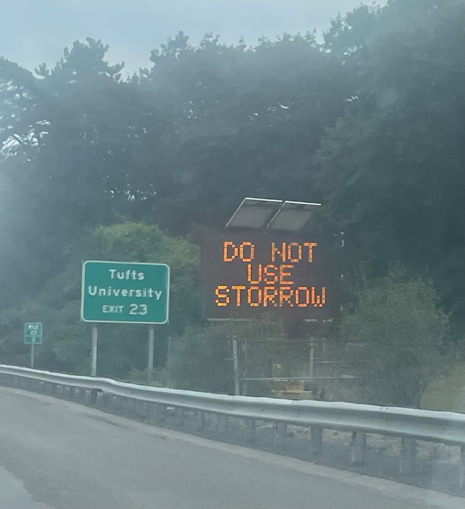 road sign: DO NOT USE STORROW right in front of the exit for Tufts University