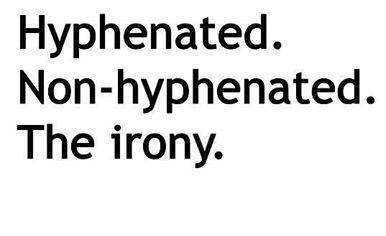 A sentence showing that the word hyphenated is not hyphenated yet the phrase non hyphenated is hyphenated.
