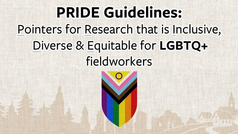 The progress flag in the shape of a shield against an outdoorsy background, titled "Pride guidelines: pointers for research that is inclusive, diverse, and equitable for LGBTQ+ fieldworkers"