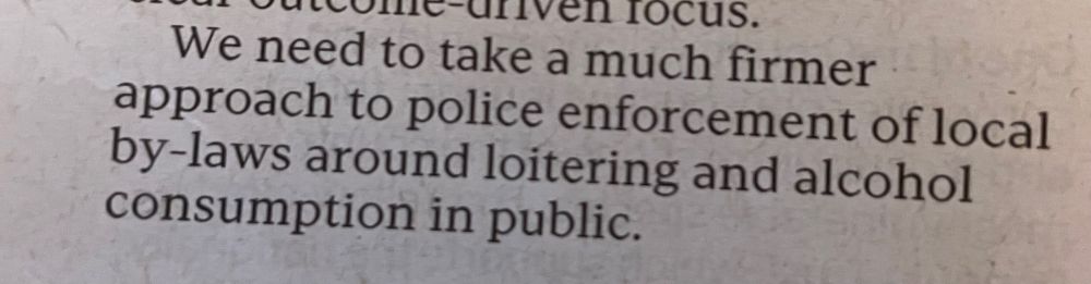 “We need to take a much firmer approach to police enforcement of local by-laws around loitering and alcohol consumption in public.”