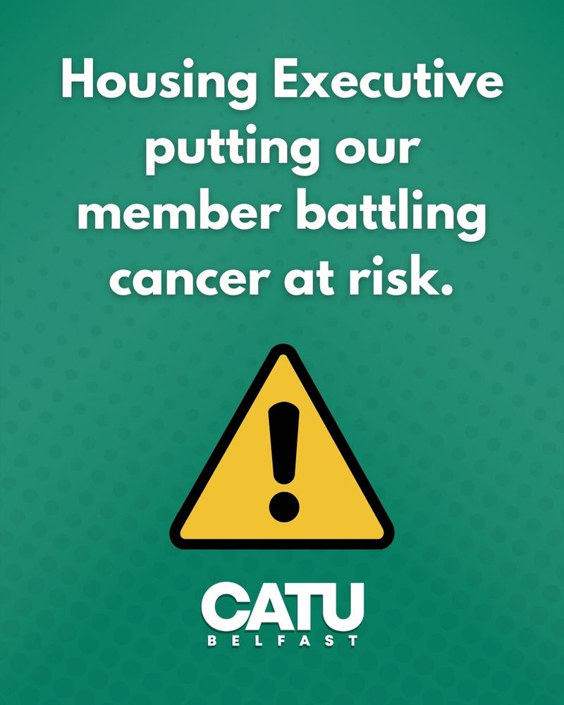Green graphic with white text reading: Housing Executive putting our member battling cancer at risk.