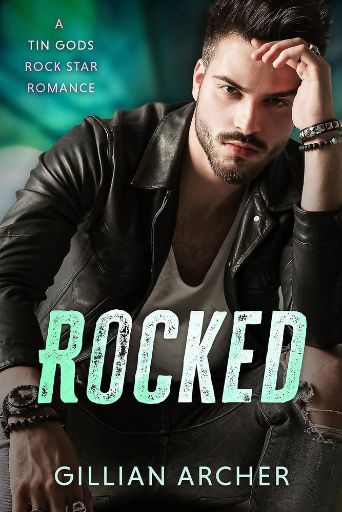 Rocked: A Tin Gods Rock Star Romance (Tin Gods Rock Stars Book 1)