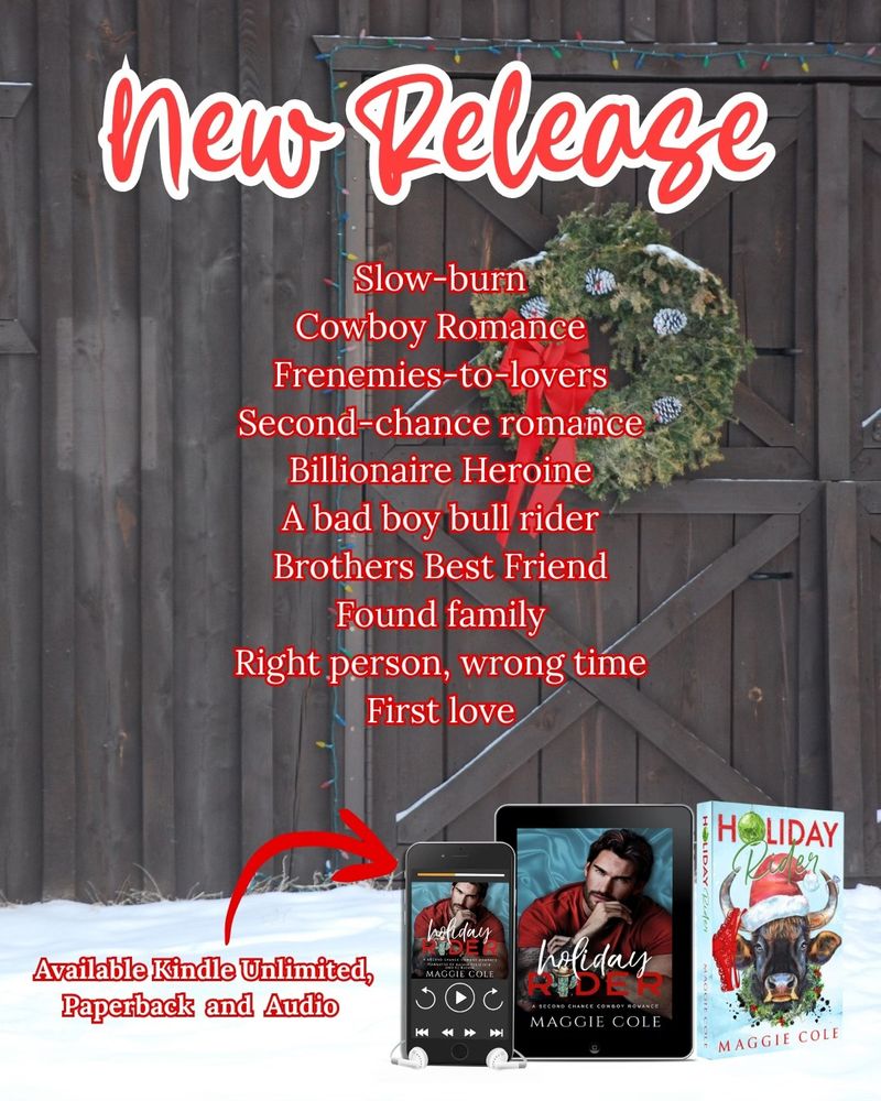 New Release

Slow-burn
Cowboy romance
Frenemies-to-lovers
Second-chance romance
Billionaire Heroine
A bad boy bull rider
Brothers best friend
Found Family
Right person, wrong time
First love

Available Kindle Unlimited, Paperback and Audio