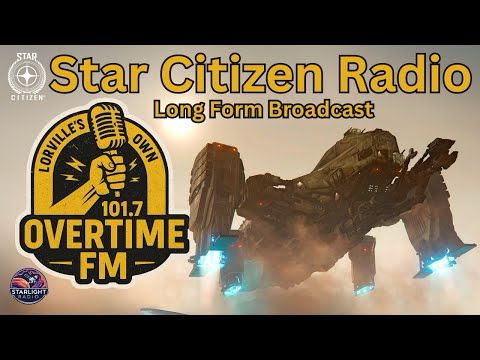 Overtime FM -Long Form 1 - Star Citizen Radio