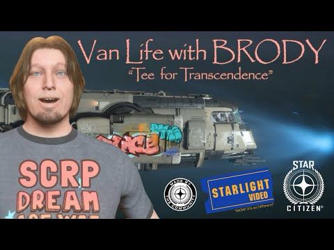 #VanLife With Brody - Starlight Video #SCRP  Roleplay Role Play Star Citizen Radio #starcitizen