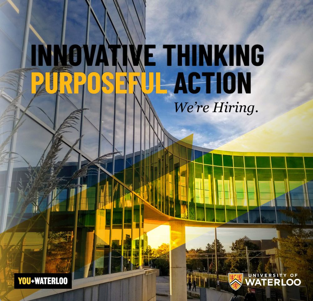 The phrase "Innovative thinking and purposeful action. We're hiring. You + Waterloo" against an image of the University of Waterloo campus. 