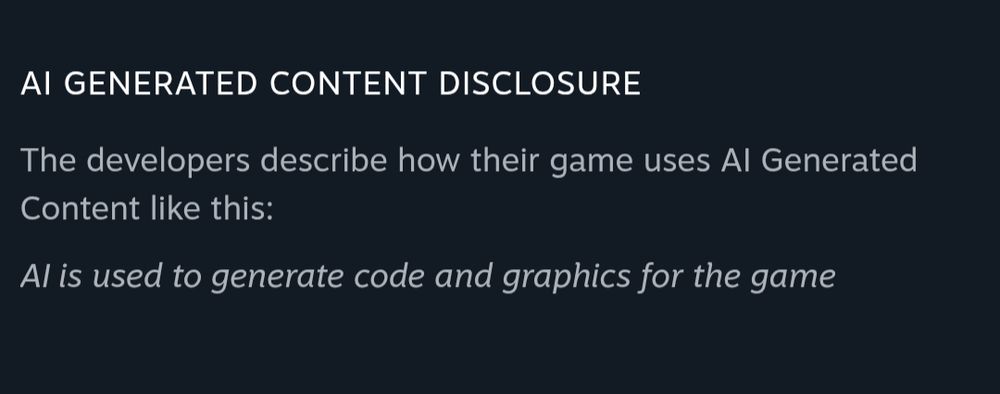 AI Generated Content Disclosure
The developers describe how their game uses AI Generated Content like this:

AI is used to generate code and graphics for the game
