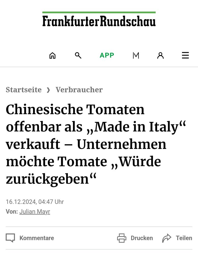 Zeitungsartikel der Frankfurter Rundschau, Titel:

Chinesische Tomaten offenbar als „Made in Italy“ verkauft – Unternehmen möchte Tomate „Würde zurückgeben“
