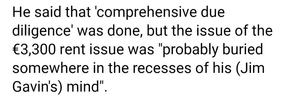 he said that 'comprehensive due diligence' was done, but the idiot of the €3,300 tent issue was "probably buried somewhere in the recesses of his (jim gavin's) mind".