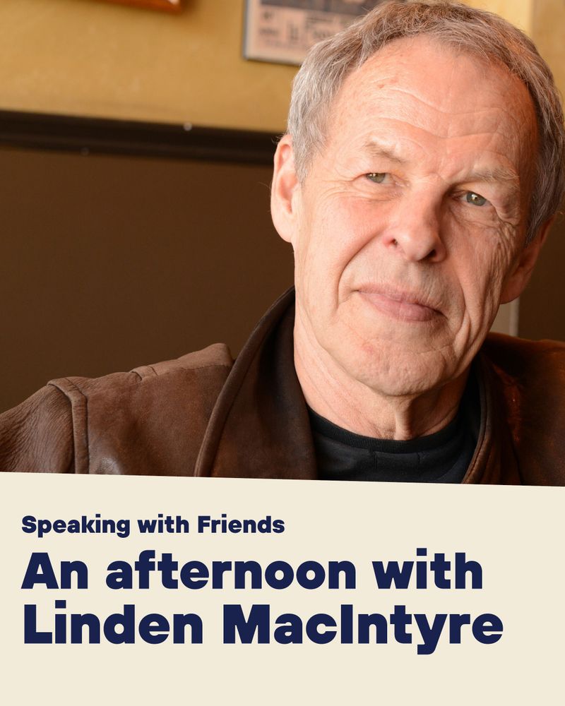 Speaking with Friends

An Afternoon with Linden MacIntyre

A picture of Linden MacIntrye