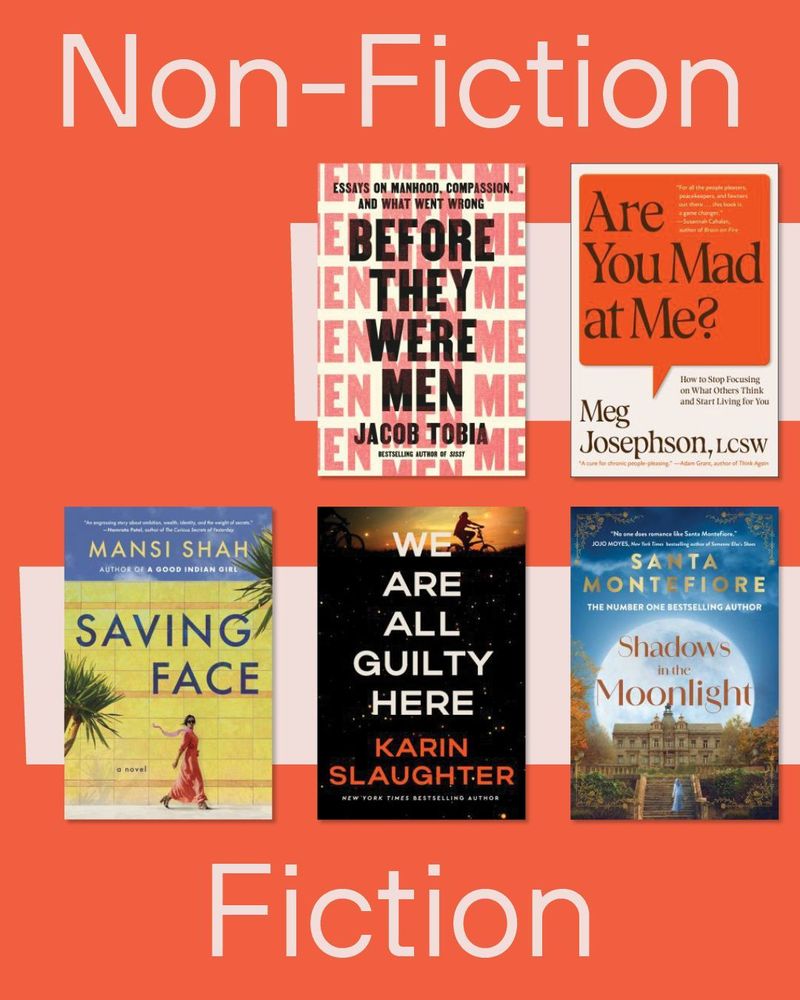 Non-Fiction and Fiction. Books covers from left to right: Before they were men by Jacob Tobia, Are you made at me by Meg Josephson, We are all guilty here by Karin Slaughter, and Shadows in the Moonlight by Santa Montefiore.