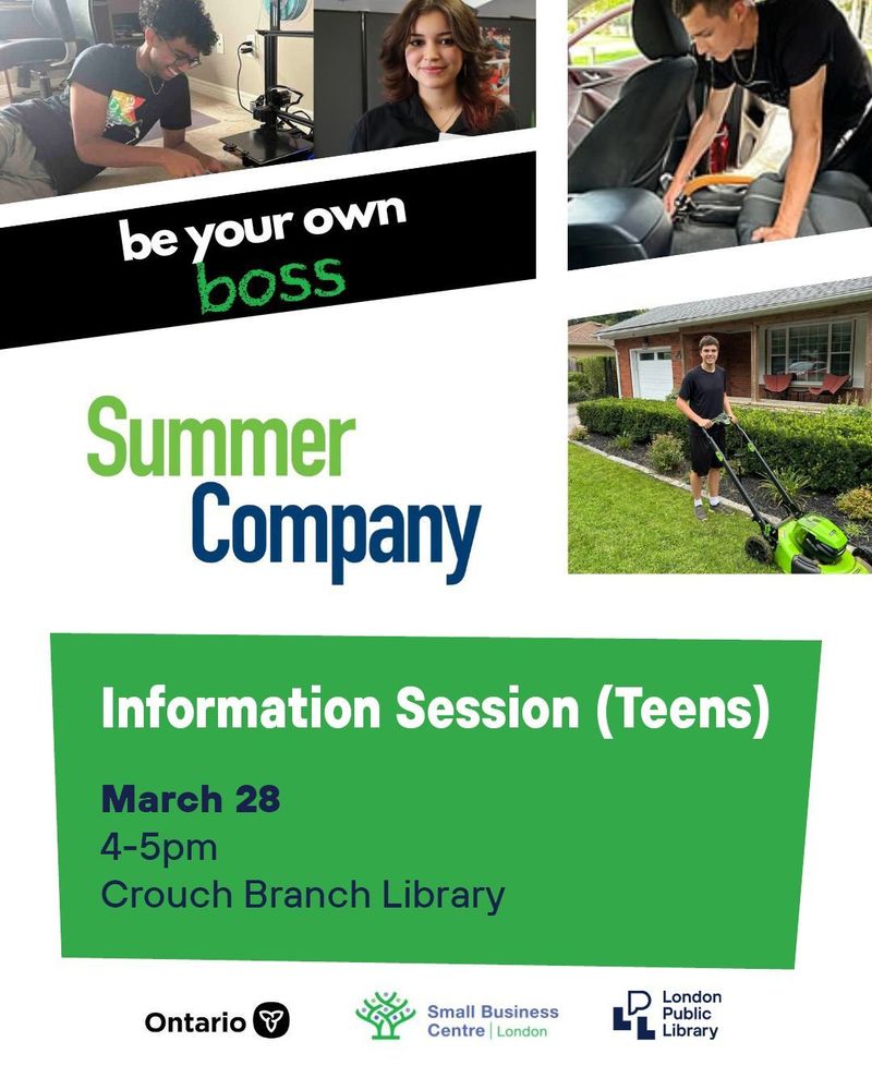 Be your own boss, Summer Company.

Information Session (Teens) 
March 28, 4-5pm, Crouch Branch Library