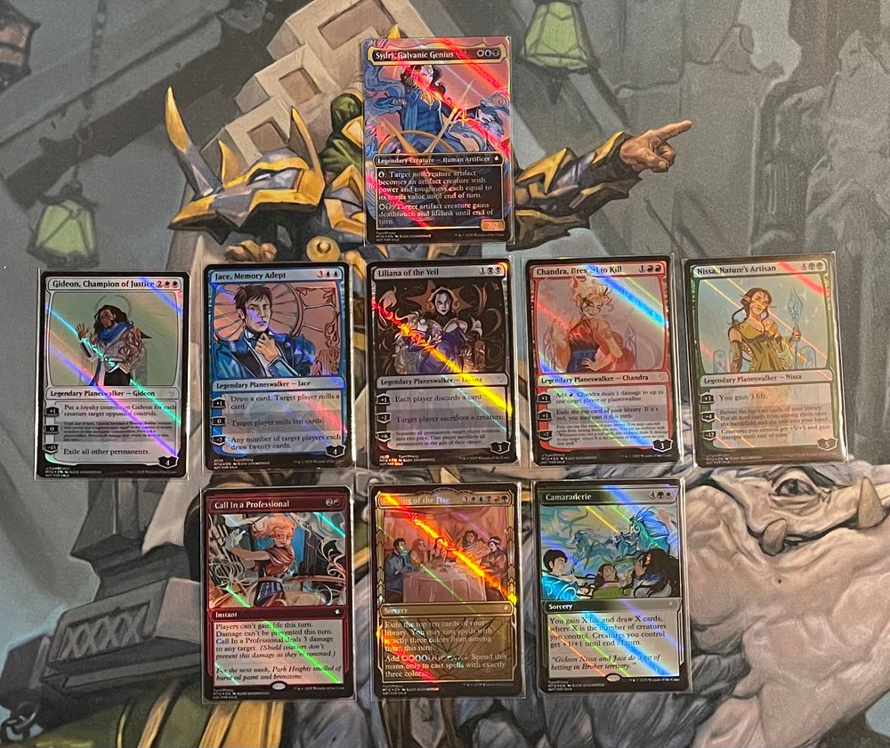 MtG Proxies with art by Katir (legdotegg):
Sydri, Galvanic Genius 
Gideon, Champion of Justice 
Jace, Memory Adept
Liliana of the Veil
Chandra, Dressed to Kill
Nissa, Nature’s Artisan
Call in a Professional 
Meeting of the Five
Camaraderie 