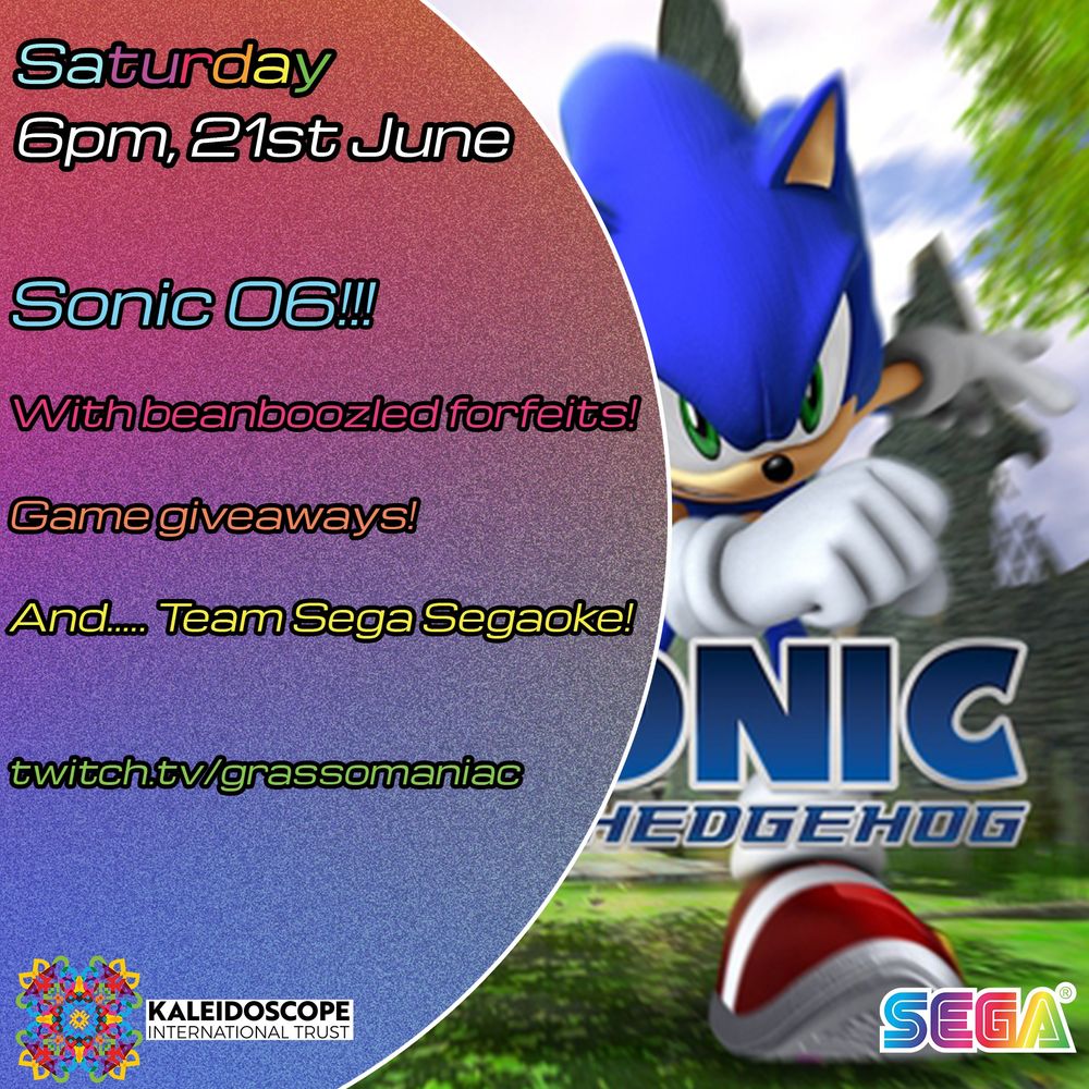 Saturday 21st June at 6pm

Sonic 06!!! With beanboozled forfeits!
Game giveaways! And..... Team Sega Segaoke!

https://twitch.tv/grassomaniac