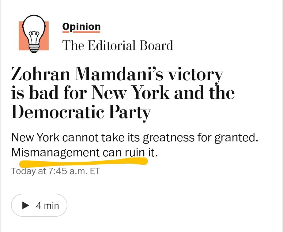 Screenshot of WaPo Editorial Board opinion: "Zohran Mamdani's victory is bad for New York and the Democratic Party", subhed: "New York cannot take its greatness for granted. Mismanagement can ruin it."