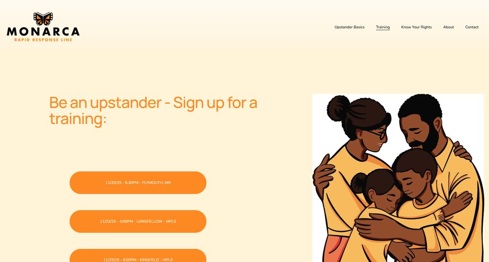 Monarca website 
Be an Updstander - Sign up for a free training
Link buttons for trainings in Plymouth, MN, Longfellow, MN and Kingfield MN 

A cartoon family of four hugs in an illustration. 