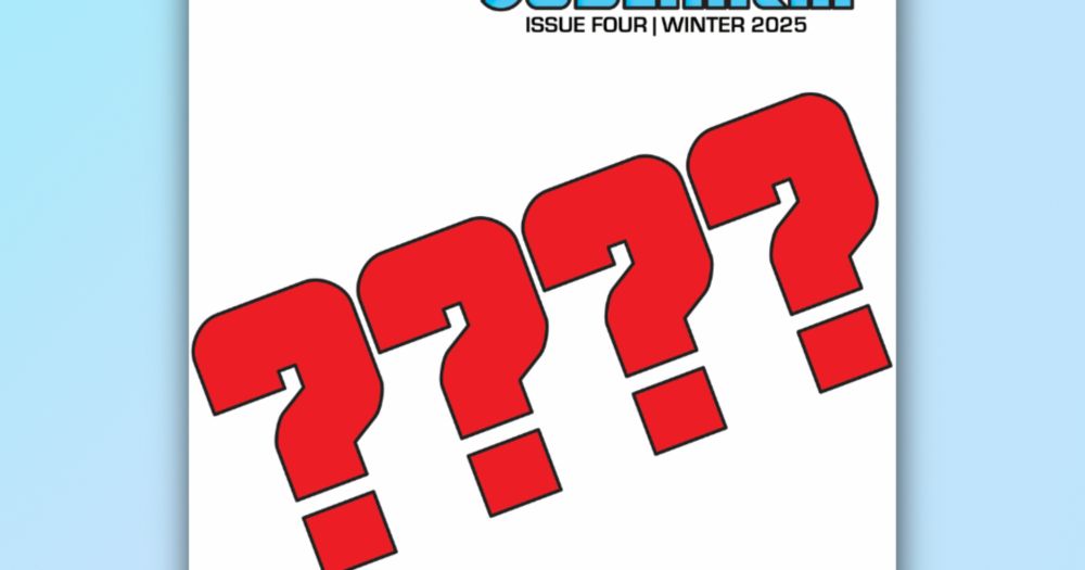 We're back.  And it's about time.  (And a bunch of other stuff...) | Check out 'From The Sublime - Issue Four' on Indiegogo.