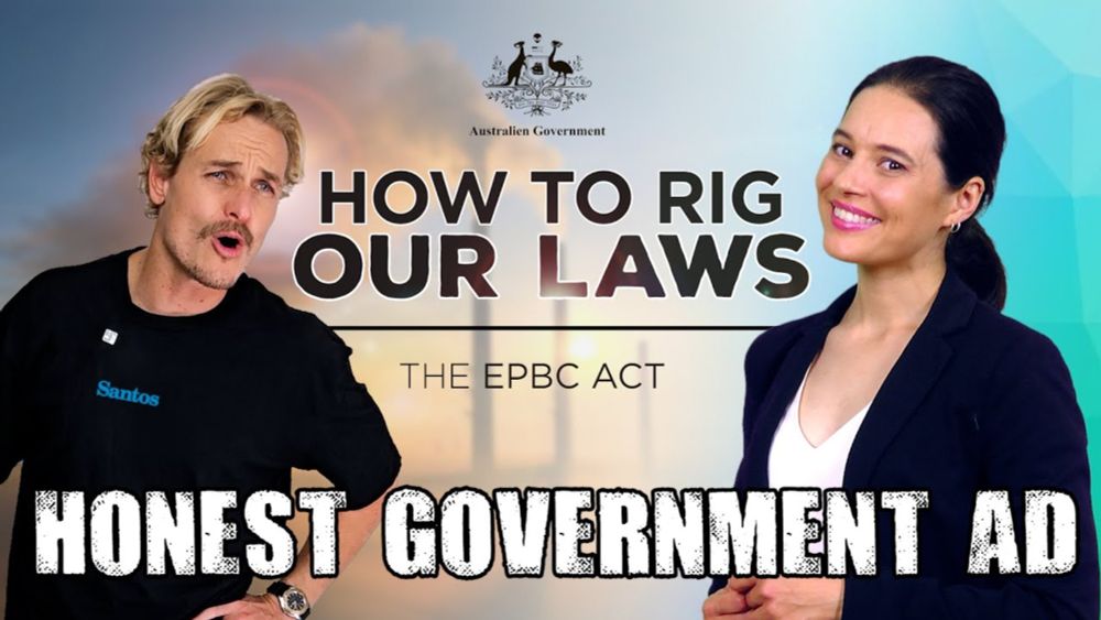 Honest Government Ad | How to rig our laws (EPBC Act)