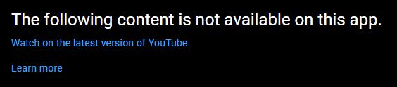 YouTube claiming that I can't watch something on "this app"