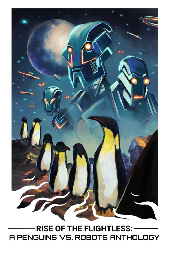Rise of the Flightless: A Penguin vs Robots Anthology cover