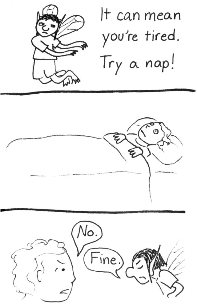 In the first panel, the Bored Fairy waves their arms and suggests, "It [boredom] can mean you're tired. Try a nap!" In the second panel, the person who was draped on a chair earlier is lying in bed, eyes wide open. In the third panel, the person glares at the fairy and says, "No." The fairy responds, "Fine."