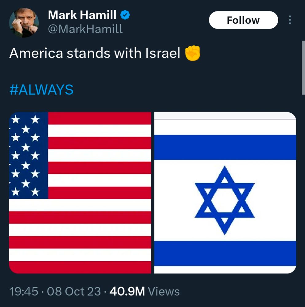 A tweet by @MarkHamill on 08 Oct 23:

"America stands with Israel ✊

#ALWAYS"