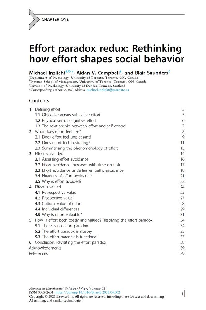 The title & table of contents for the latest volume of the Advances in Experimental Social Psychology (2025, Volume 72) for the chapter by Michael Inzlicht, Aidan V. Campbell, & Blair Saunders, entitled "Effort paradox redux: Rethinking how effort shapes social behaviors" (pp. 1-55).