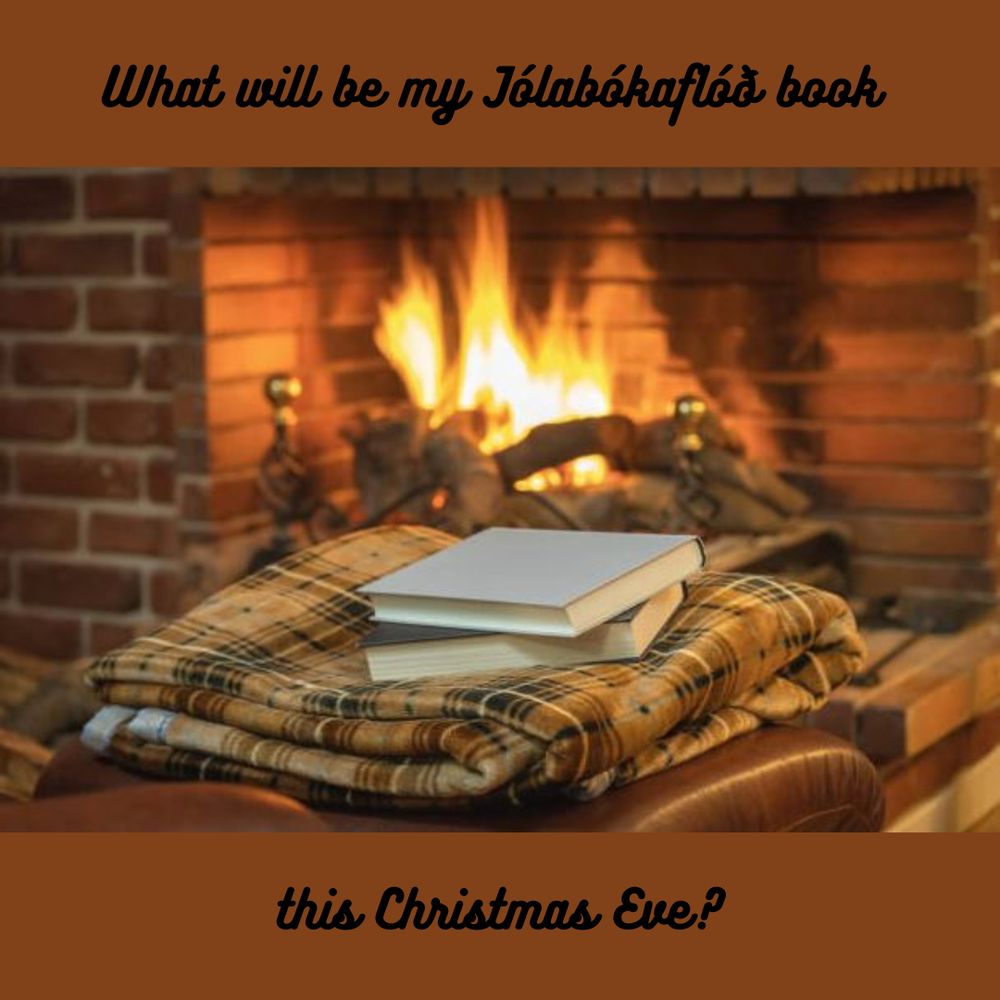 Image of books on a blanket on a leather chair in front of a roaring fire. Quote is "What will be my Jólabókaflóð book this Christmas Eve?"