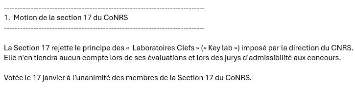 Texte de la motion 
La Section 17 rejette le principe des «  Laboratoires Clefs » (« Key lab ») imposé par la direction du CNRS. Elle n'en tiendra aucun compte lors de ses évaluations et lors des jurys d'admissibilité aux concours.

Votée le 17 janvier à l’unanimité des membres de la Section 17 du CoNRS.

