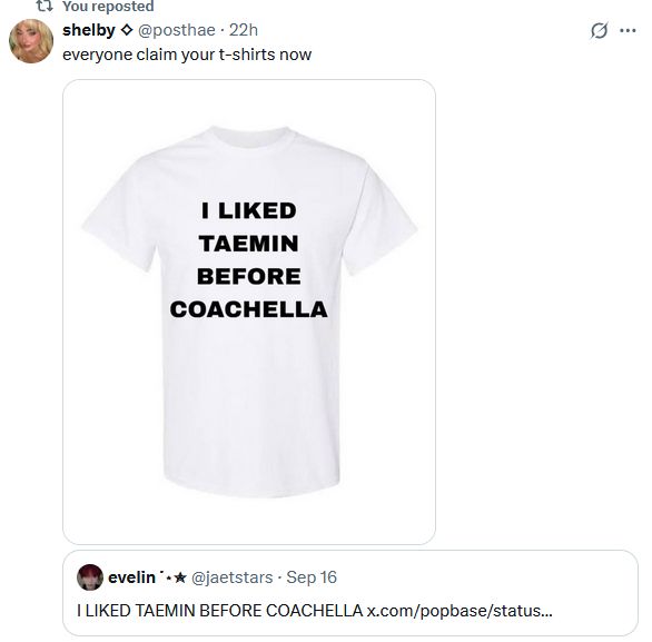 A tweet by @jaetstars that claims "I liked Taemin before Coachella" and a quote tweet of that tweet by @posthae, with a pic of a white T-shirt with that text in Black and the comment "everyone claim your t-shirts now"