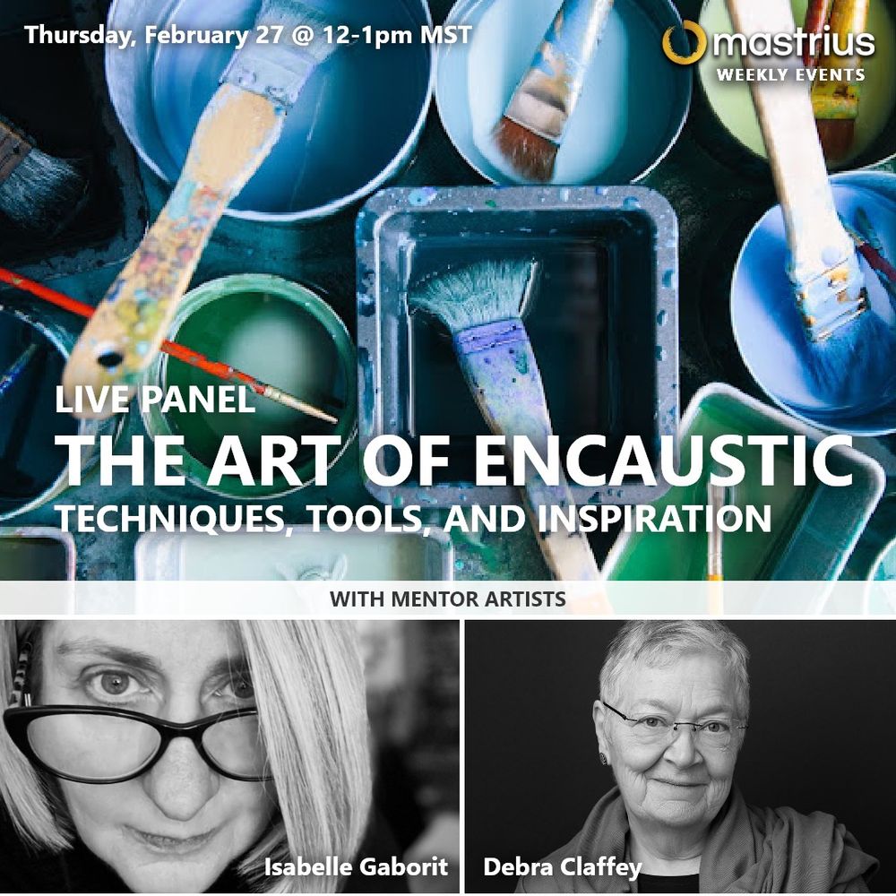 ●	Date: Thursday, February 27th
●	Time: 12–1 pm MST / 2-3pm EST / 7-8pm GMT
●	Tickets: $19 for Non-Members | FREE for Mastrius Members
COMMENT @mastrius.official for more details and the LINK to your ticket!
Don't miss this opportunity to expand your artistic horizons with encaustic painting. Let's create together!
#EncausticPainting #WaxArt #CreativeTechniques #MastriusLive #ArtistWorkshop #PaintingWithWax #MixedMediaArt #ArtInspiration #LearnEncaustic #OnlineArtClass #ExpandYourCreativity #ArtisticExploration #StudioPractice #MastriusMentors #ElevateYourArt
