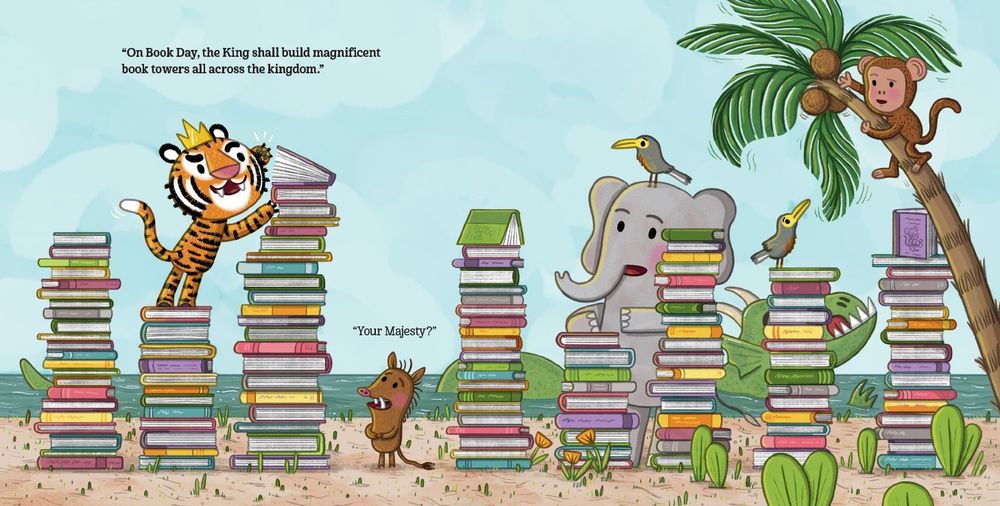 Double page spread illustration from the forthcoming THE KING OF BOOKS, out July 15, 2025 from Macmillan / Feiwel & Friends. Tiger wearing a crown is standing on one of many book towers in the jungle. Nearby friends elephant, monkey, and boar are watching. Texts reads "On Book Day, the King shall build magnificent book towers all across the kingdom." "Your Majesty?" Written and illustrated by Gina Perry.