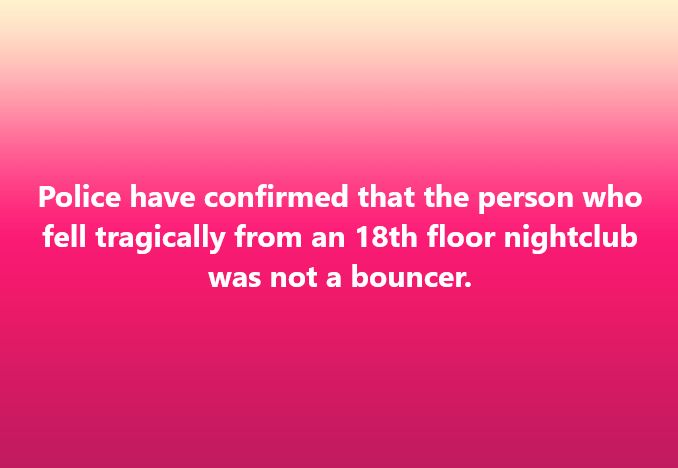 Police have confirmed that the person who fell tragically from an 18th floor nightclub was not a bouncer.