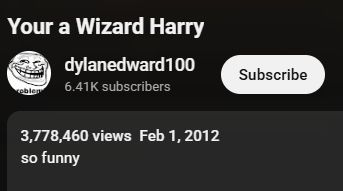 The description of the same video uploaded by dylanedward100, "Your a Wizard Harry". The description is "so funny".
