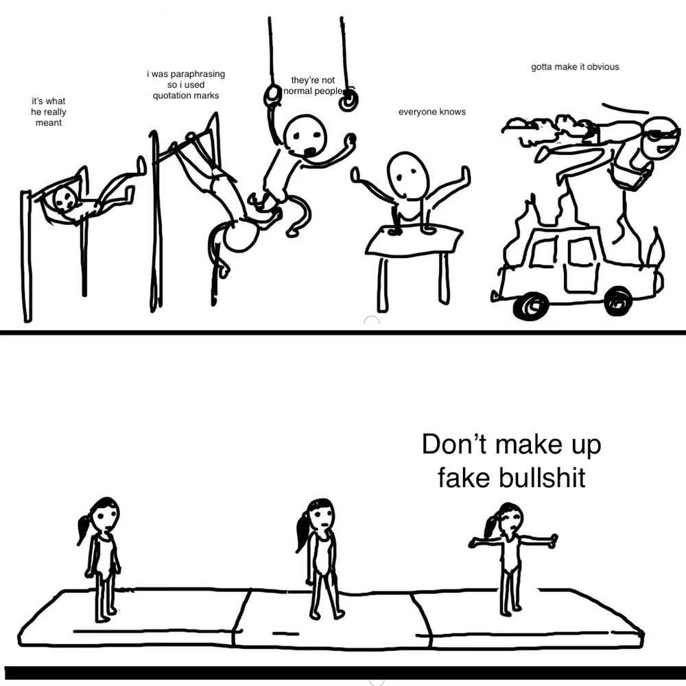 Mental gymnastics: don't make up fake bullshit.