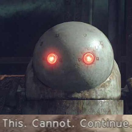 robot from nier automata says “this. cannot. continue.”