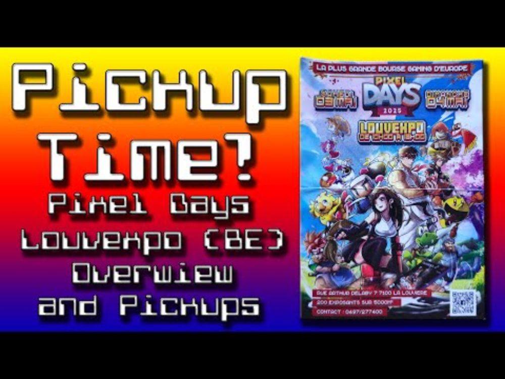 #509 Pickup Time!...Pixel Days [BE] 03. & 04.05.25: Short overview and Pickups + some Movies