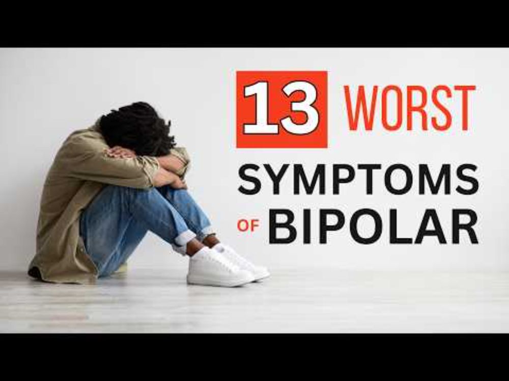 13 WORST Symptoms of Bipolar Disorder | Polar Warriors