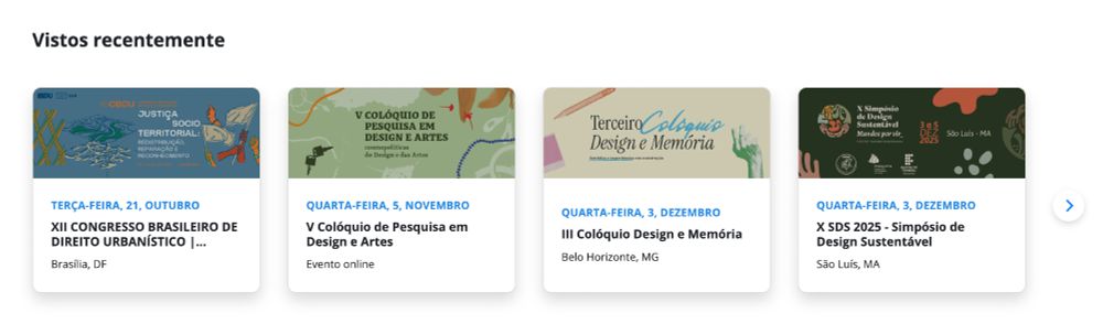 Imagem de tela com últimos eventos recentes que planejei participar: 
1 - XII CONGRESSO BRASILEIRO DE DIREITO URBANÍSTICO
2 - V Colóquio de Pesquisa em Design e Artes
3 - Ill Colóquio Design e Memória
4 - X SDS 2025 - Simpósio de Design Sustentável