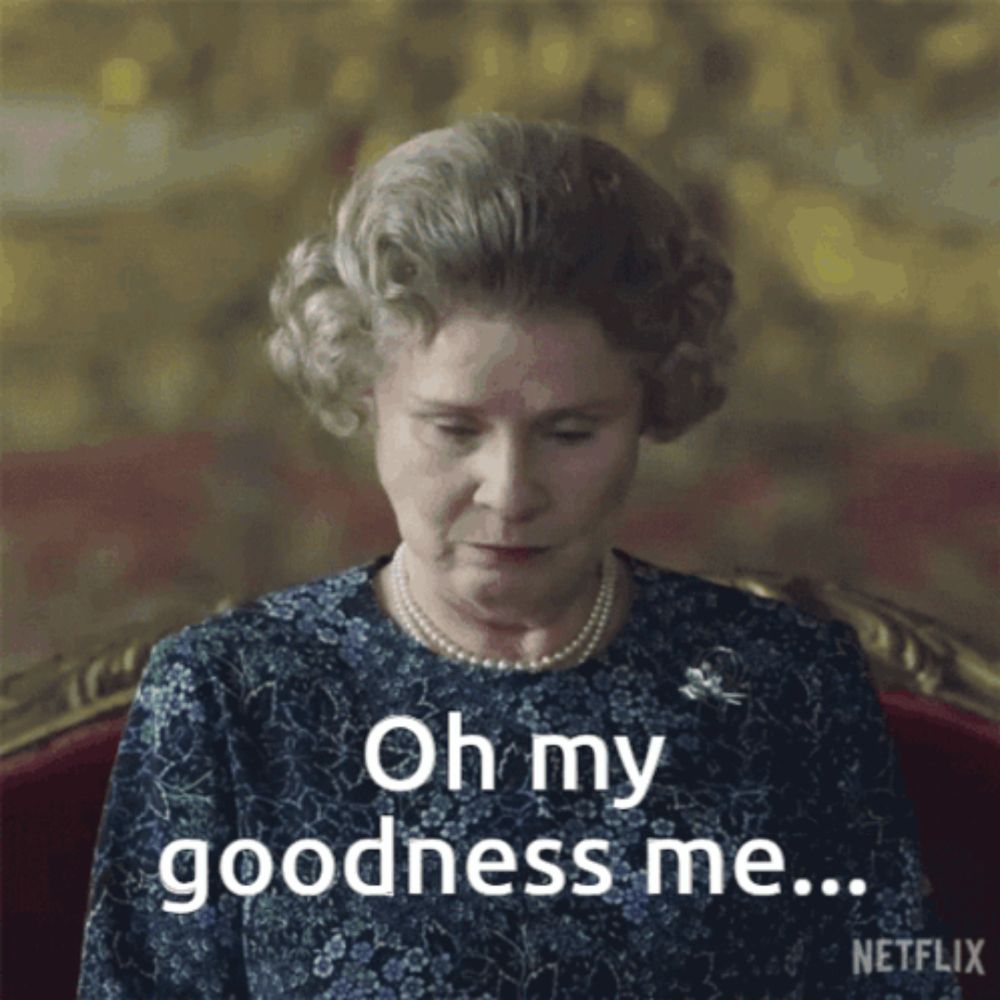 queen elizabeth ii says oh my goodness me while sitting on a couch