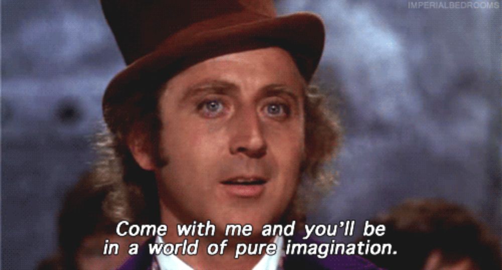 Come With Me And You'Ll Be In A World Of Pure Imagination. GIF