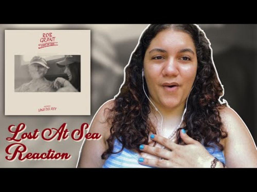 Rob Grant - Lost At Sea (ft. Lana Del Rey) (Reaction)