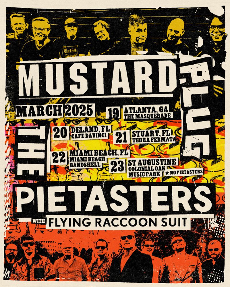 Tour with Mustard Plug and Flying Raccoon Suit is THIS WEEK!

March 19th Atlanta, Georgia, Masquerade
March 20th Deland, Florida, Cafe DaVinci
March 21st Stuart, Florida, Terra Fermata
March 22nd Miami Beach, Florida, Miami Beach Bandshell 
March 23rd St. Augustine, Florida, Colonial Oak Music Park.  No Pietasters on the Colonial Oak Music Park gig, sorry!