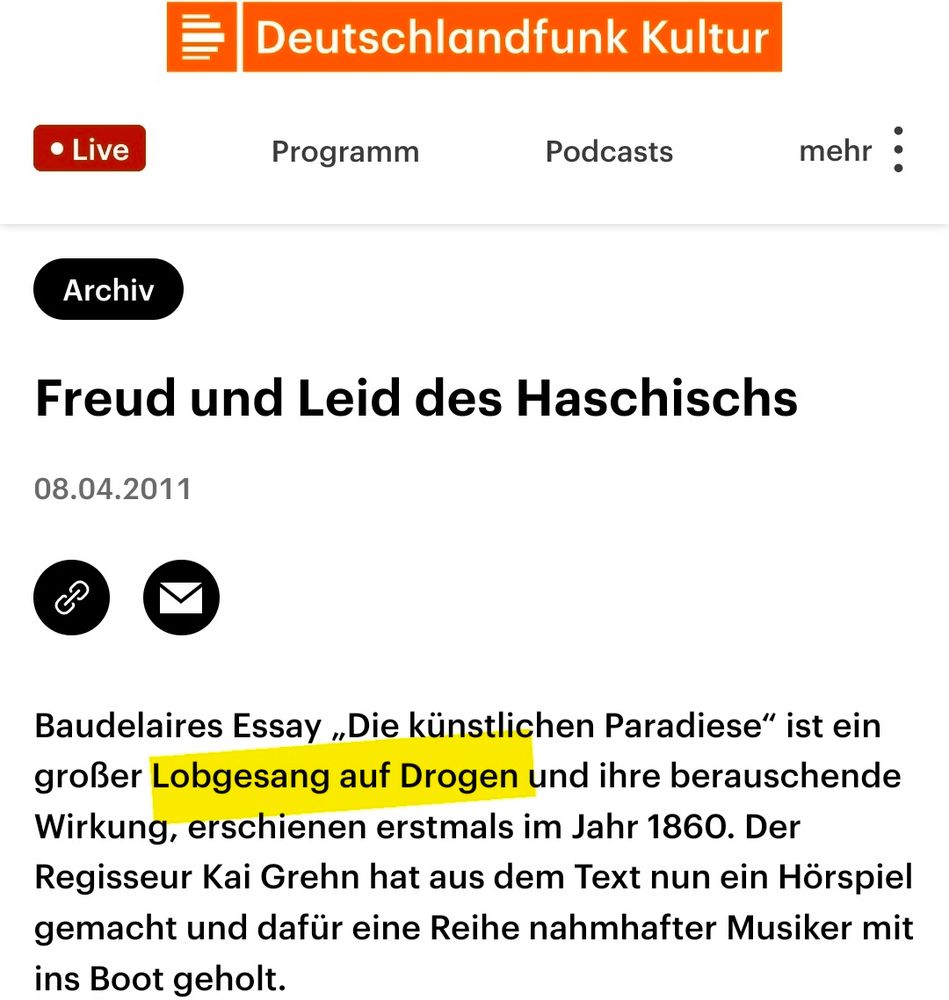 Ein Screenshot eines Deutschlandfunk-Artikels: "Baudelaires Essay „Die künstlichen Paradiese“ ist ein großer Lobgesang auf Drogen und ihre berauschende Wirkung, erschienen erstmals im Jahr 1860. Der Regisseur Kai Grehn hat aus dem Text nun ein Hörspiel gemacht und dafür eine Reihe nahmhafter Musiker mit ins Boot geholt."