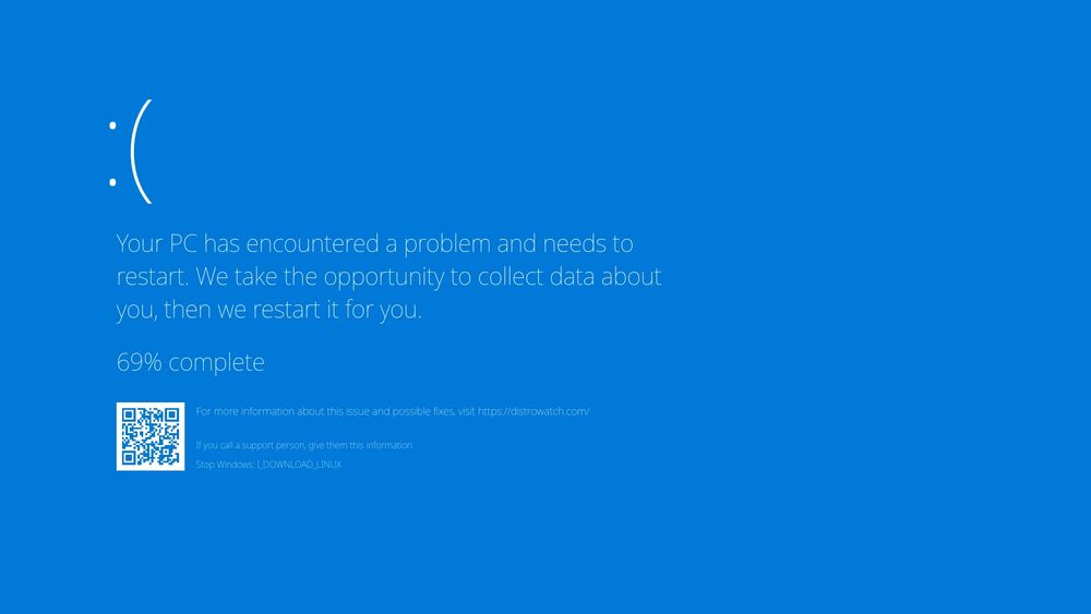 GB 🇬🇧 
Your PC has encountered a problem and needs to restart. We take the opportunity to collect data about you, then we restart it for you.