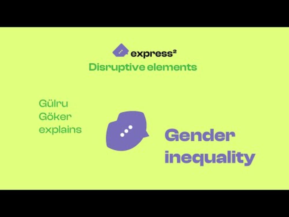 EXPRESS2 Disruptive elements: GENDER INEQUALITY [WP6 Zeinep Gülru Göker]