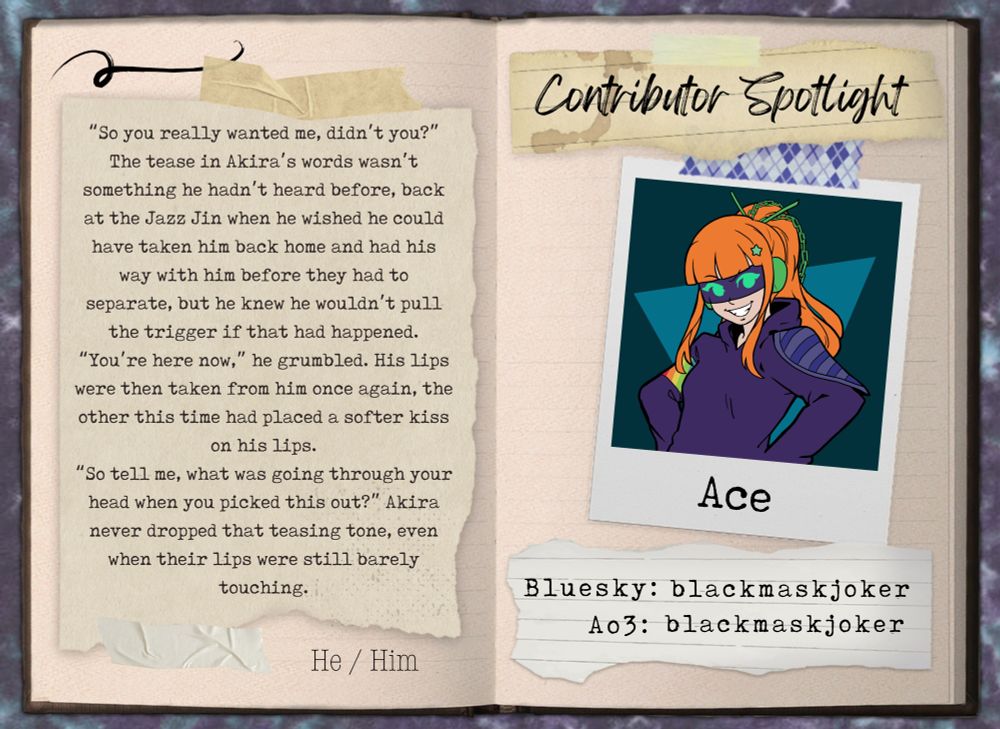 Contributor Spotlight
Ace
He/Him
Bluesky & AO3: blackmaskjoker