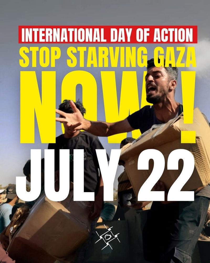 Graphic showing Palestinians in Gaza with text reading: International Day of Action July 22. Stop Starving Gaza Now!