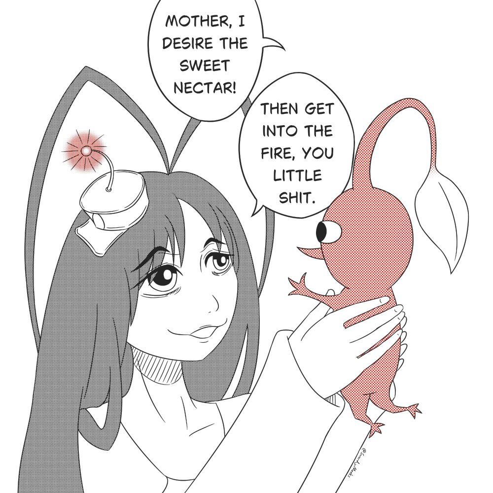 Giselle Gewelle with a hat antenna like a captain from the Pikmin series is holding a red pikmin. The Pikmin says, "Mother, I desire the sweet nectar!" Giselle responds, "Then get into the fire, you little shit."