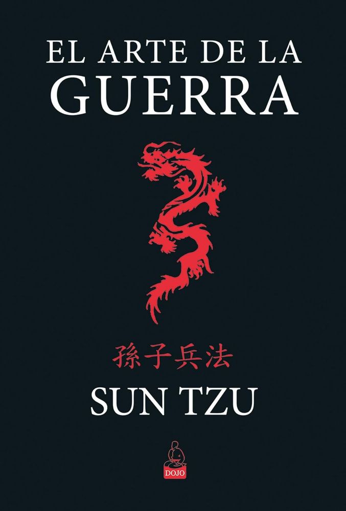 Portada de el libro "El arte de la Guerra", de Sun Tzu. El fondo es negro hay un dragón rojo en el centro y unos caracteres chinos abajo, en rojo. El nombre del autor está en mayúscula y en color blanco debajo. La editorial es Dojo. Sin embargo, no es esta la portada de la edición que he leído este libro, mucho más antigua y probablemente descatalogada. 
